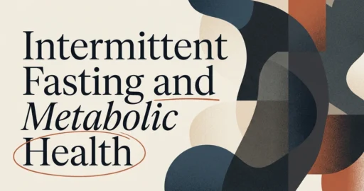 Intermittent Fasting and Metabolic Health Explained