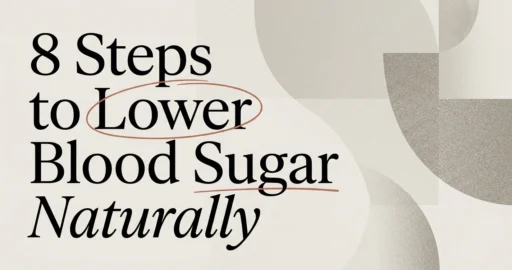 How to Lower Blood Sugar Naturally: 8 Steps