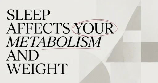 How Sleep Affects Your Metabolism and Weight