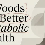 12 Foods That Support Better Metabolic Health