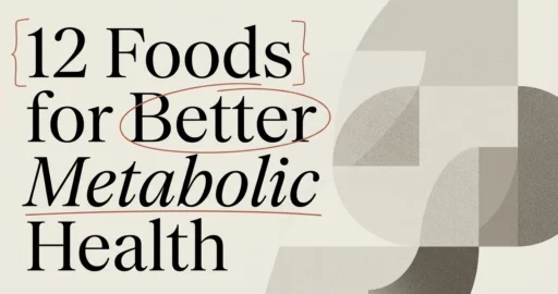 12 Foods That Support Better Metabolic Health