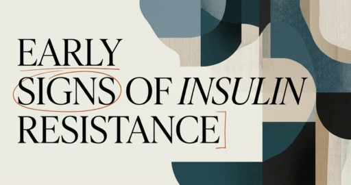 Early Signs of Insulin Resistance to Watch For