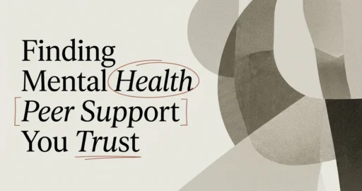 Finding Mental Health Peer Support You Can Trust