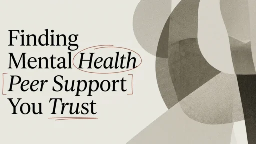 Finding Mental Health Peer Support You Can Trust
