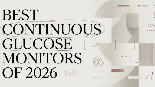 Best Continuous Glucose Monitors of 2026 Compared